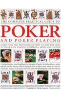 Complete Practical Guide to Poker and Poker Playing: Learn from the Professionals: How to Beat the Odds at Poker With Winning Strategies, Skills and Tactics