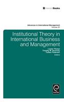 Institutional Theory in International Business and Management