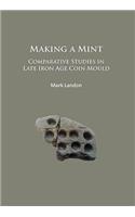Making a Mint: Comparative Studies in Late Iron Age Coin Mould