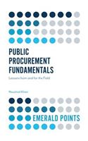 Public Procurement Fundamentals: Lessons from and for the Field(Emerald Points)