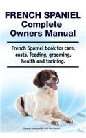 French Spaniel Complete Owners Manual. French Spaniel book for care, costs, feeding, grooming, health and training.