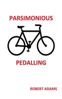 PARSIMONIOUS PEDALLING