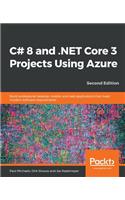 C# 8 and .NET Core 3 Projects Using Azure