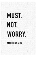 Must Not Worry