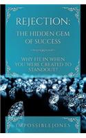 Rejection: The Hidden Gem of Success Why Fit In When You Were Born to STANDOUT