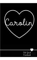 Carolin Dot Grid Notebook: Personalized Name Journal Black Heart - Punktraster Notizbuch Personalisiert Mit Namen