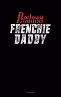 Badass Frenchie Daddy: 4 Column Ledger(1189 4 Column Ledger)