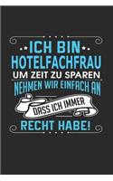 Ich Bin Hotelfachfrau Um Zeit Zu Sparen Nehmen Wir Einfach an Dass Ich Immer Recht Habe!
