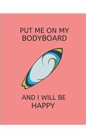 Put Me on My Bodyboard and I Will Be Happy