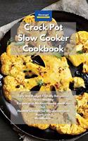 Crockpot Slow Cooker Cookbook: Easy and Budget Friendly Recipes on Heart-Healthy Recipes with Mediterranean and Keto Diet. Healthy Lifestyle for Weight Loss and Boost your Metabol