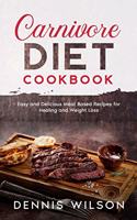 Carnivore Diet Cookbook: Easy and Delicious Meat Based Recipes for Healing and Weight Loss