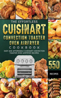 The Effortless Cuisinart Convection Toaster Oven Airfryer Cookbook