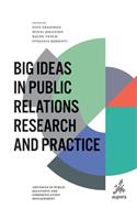 Big Ideas in Public Relations Research and Practice