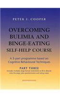 Overcoming Bulimia and Binge-Eating Self Help Course: Part Three