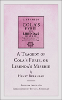 A Tragedy of Cola's Furie or Lirenda's Miserie: (Literature of Early Modern Ireland Series)