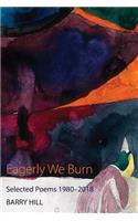 Eagerly We Burn