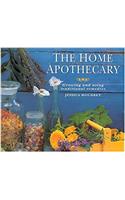 The Home Apothecary: Growing and Using Traditional Remedies
