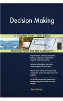 Decision Making A Complete Guide - 2020 Edition