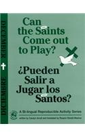 Can the Saints Come Out to Play?/Pueden Salir a Jugar Los Santos?