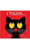 I Touch...