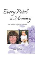 Every Petal a Memory: The Story of a Special Daughter