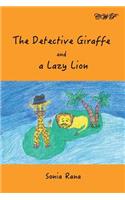 The Detective Giraffe and a Lazy Lion: (Children Books)