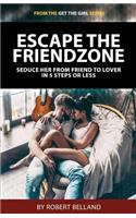 Escape the Friendzone