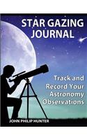 Star Gazing Journal: Track and Record Your Astronomical Observations