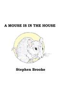 A Mouse is in the House