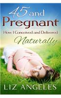45 and Pregnant