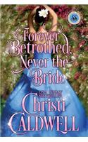Forever Betrothed, Never the Bride