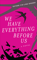 We Have Everything Before Us