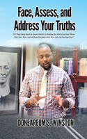 Face, Assess, and Address Your Truths