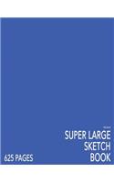 True Blue Super Large Sketchbook: Big Softcover Sketchbook, 625 Pages, Giant Sketchbook, Large Sketchbook for Drawing