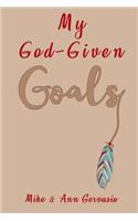My God-Given Goals