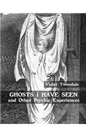 Ghosts I Have Seen and Other Psychic Experiences