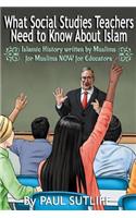 What Social Studies Teachers Need To Know About Islam, Volume 1
