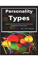 Personality Types: Discover Your True Type Through Elaborate Analyses