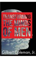 Transforming the Minds of Men