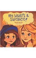 My Sister's a Superhero