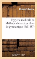 Hygiène Médicale Ou Méthode d'Exercices Libres de Gymnastique