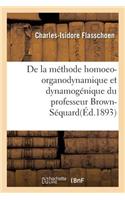 de la Méthode Homoeo-Organodynamique Et Dynamogénique Du Professeur Brown-Séquard