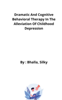 Dramatic And Cognitive Behavioral Therapy In The Alleviation Of Childhood Depression