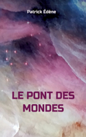 Le pont des mondes