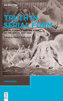 Truth in Serial Form: Serial Formats and the Form of the Series, 1850–1930(15 Paradigms)