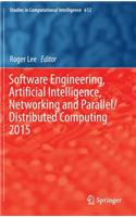 Software Engineering, Artificial Intelligence, Networking and Parallel/Distributed Computing 2015
