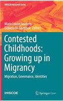 Contested Childhoods: Growing Up in Migrancy