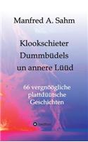 Klookschieter, Dummbüdels un annere Lüüd