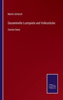 Gesammelte Lustspiele und Volksstücke