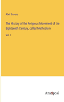 History of the Religious Movement of the Eighteenth Century, called Methodism